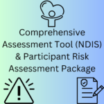 Comprehensive Assessment Tool (NDIS) & Participant Risk Assessment Package