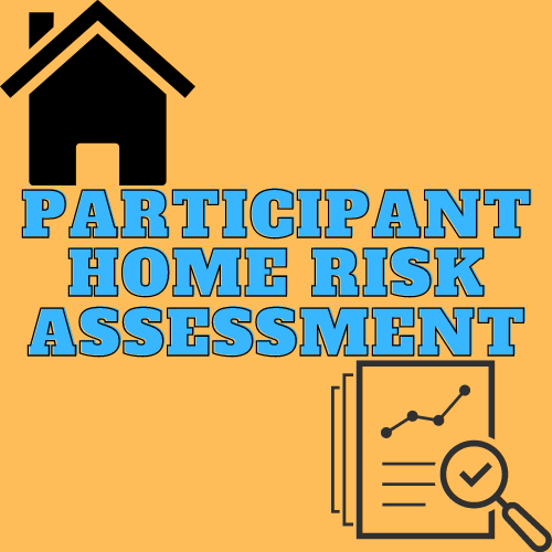 Participant Home Risk Assessment Effective Policy