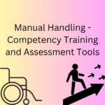 Manual Handling - Instructions For Staff and Competency Training and Assessment Tools